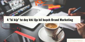 4 “bí kíp” tư duy khi lập kế hoạch Brand Marketing