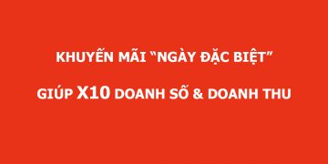 VẬN DỤNG “NGÀY ĐẶC BIỆT” TRONG CHƯƠNG TRÌNH KHUYẾN MÃI NHẰM THÚC ĐẨY DOANH SỐ
