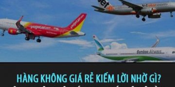HÀNG KHÔNG GIÁ RẺ KIẾM LỜI NHỜ GÌ? – Câu chuyện về mô hình kinh doanh