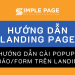 Hướng dẫn cài Popup hiện Form/thông báo trên Landing Page