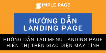 Hướng dẫn tạo menu Landing Page trên giao diện máy tính và điện thoại