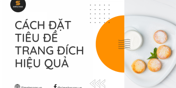 Cách đặt tiêu đề trang đích hiệu quả