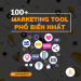 Tổng hợp 100+ công cụ marketing hỗ trợ marketing online tốt nhất hiện nay
