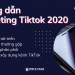 Hướng dẫn xây dựng kênh Tiktok từ A-Z mới nhất 2023