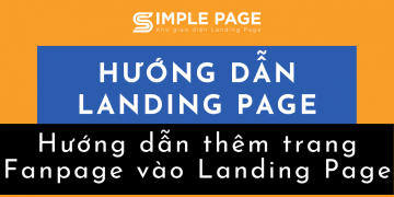 Hướng dẫn thêm trang Fanpage vào Landing Page