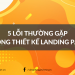 5 sai lầm thường gặp khi thiết kế Landing Page