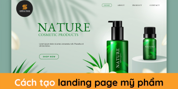 Cách tạo landing page mỹ phẩm đẹp mắt và thu hút khách hàng