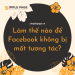 6 cách để Facebook cá nhân không bị mất tương tác