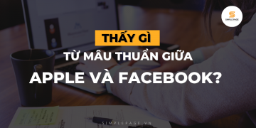 Mâu thuẫn giữa Apple và Facebook – Nhìn nhận và đánh giá cuộc cạnh tranh công nghệ 2021