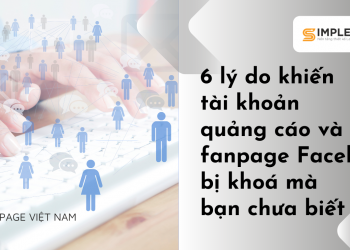 6 lý do khiến tài khoản quảng cáo và fanpage Facebook bị khoá mà bạn chưa biết