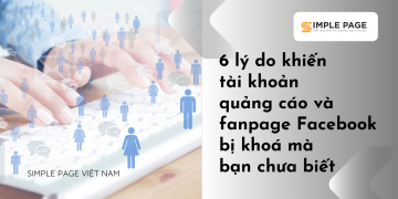 6 lý do khiến tài khoản quảng cáo và fanpage Facebook bị khoá mà bạn chưa biết