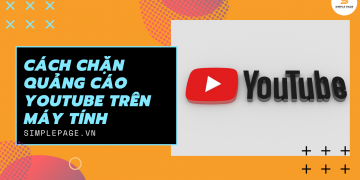 Cách chặn quảng cáo Youtube trên máy tính đơn giản và hiệu quả nhất