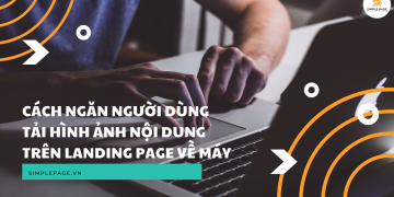 Cách ngăn người dùng tải hình ảnh nội dung trên landing page về máy