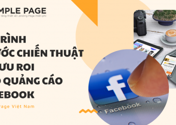 Lộ trình 7 bước chiến thuật tối ưu ROI cho quảng cáo Facebook