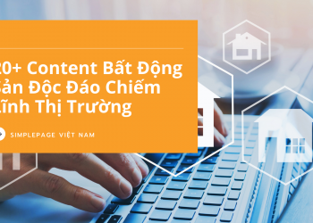 20+ content bất động sản độc đáo chiếm lĩnh thị trường-2