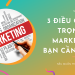 3 điều quan trọng về marketing bạn cần biết nếu muốn trở thành một marketer giỏi hơn