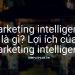 Marketing-intelligence-la-gi