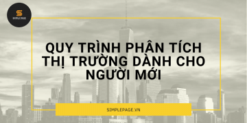 QUY TRÌNH PHÂN TÍCH THỊ TRƯỜNG DÀNH CHO NGƯỜI MỚI