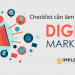 Checklist cần làm cho ngành Digital Marketing