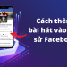 Cách thêm bài hát vào tiểu sử Facebook