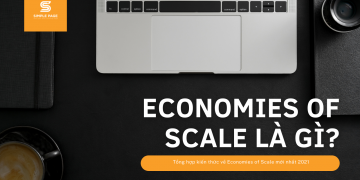 Economies of Scale là gì? Tổng hợp kiến thức về Economies of Scale mới nhất 2021