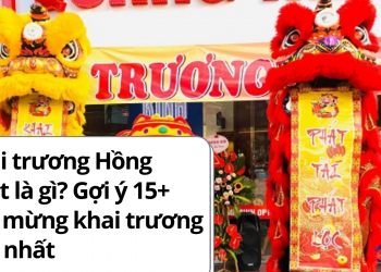 Khai trương hồng phát là gì? Gợi ý 30+ câu mừng khai trương hay nhất