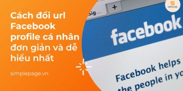 Cách đổi url Facebook profile cá nhân từng bước đơn giản và dễ hiểu
