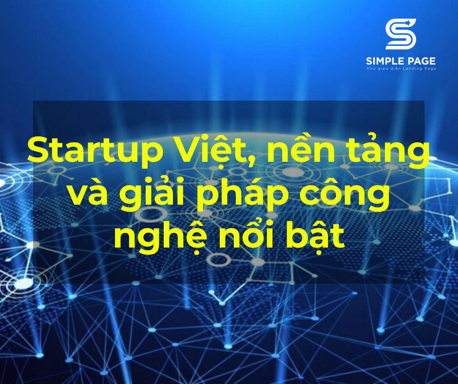 Start up việt, nền tảng và giải pháp công nghệ nổi bật