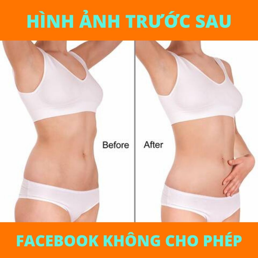 Chính sách quảng cáo facebook 2020 không cho phép hình ảnh trước sau 1