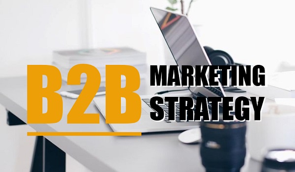 Mô hình Marketing B2B - Định nghĩa, Phương thức và Xu hướng