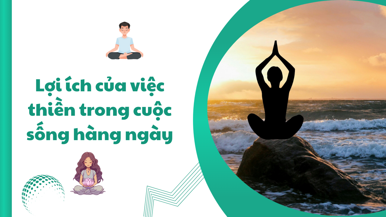 Lợi ích của việc thiền trong cuộc sống hàng ngày