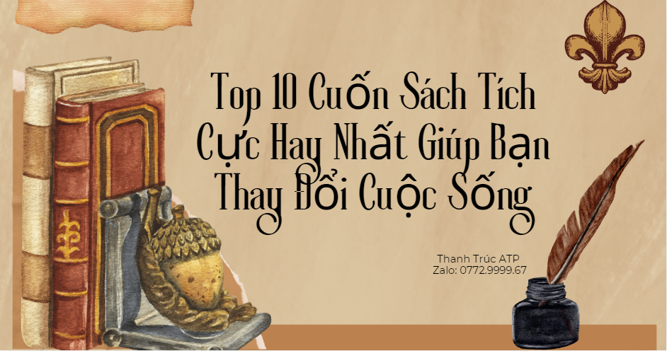 Top 10 Cuốn Sách Tích Cực Hay Nhất Giúp Bạn Thay Đổi Cuộc Sống