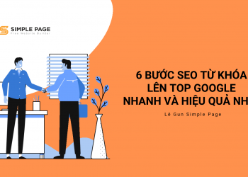 6 bước SEO từ khóa lên top Google nhanh và hiệu quả nhất