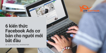 6 kiến thức Facebook Ads cơ bản cho người mới bắt đầu