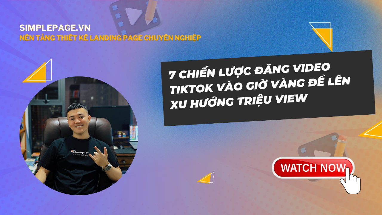 Chiến Lược Đăng Video TikTok Vào Giờ Vàng