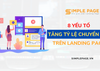 Top 8 cách tối ưu hóa Landing Page tăng tỷ lệ chuyển đổi mua hàng