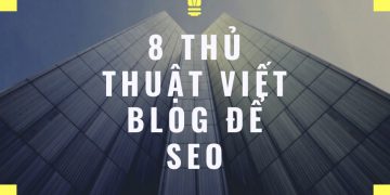 8 thủ thuật viết blog để SEO