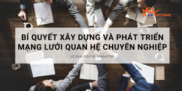 Bí quyết xây dựng và phát triển mạng lưới quan hệ chuyên nghiệp