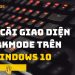 GIAO DIỆN DARKMODE TRÊN WINDOWS 10 VÀ CÁCH CÀI CHẾ ĐỘ NÀY