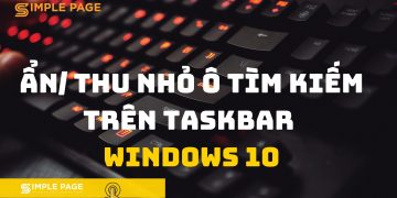 Ẩn/ Thu nhỏ ô Tìm kiếm( Search) trên Taskbar Windows 10