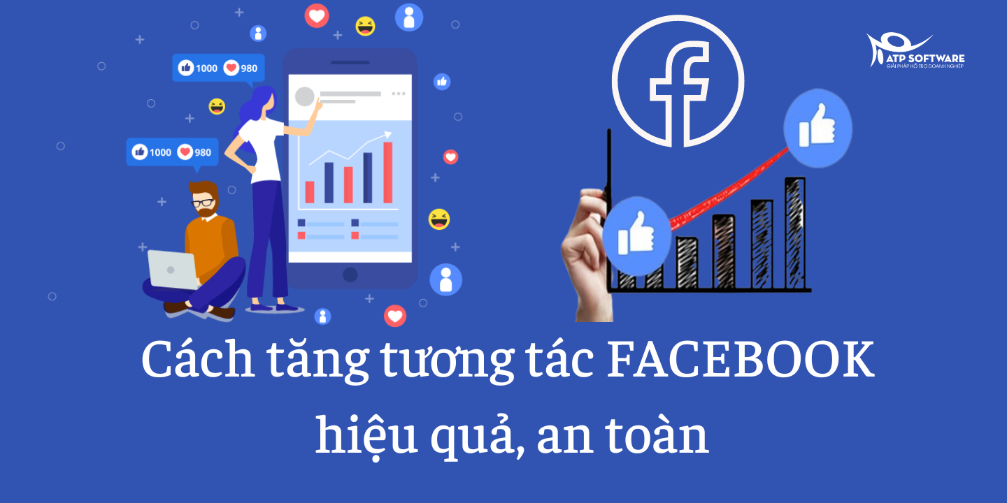 Cách tăng tương tác Facebook bán hàng – Hướng dẫn chi tiết từ A-Z