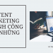 Content Marketing Thành Công Cần Những Gì?