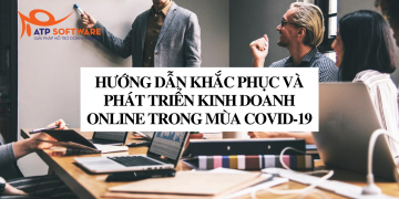 Hướng khắc phục và phát triển kinh doanh Online trong mùa dịch Covid-19