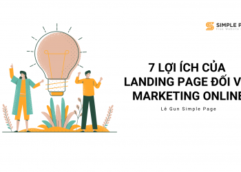7 Lợi ích của Landing Page đối với Marketing Online