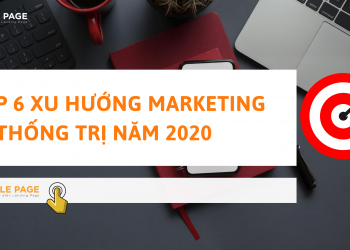 top 6 xu hướng marketing