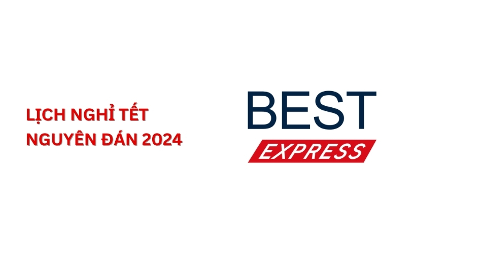 Lịch nghỉ Tết Nguyên đán của Best Express
