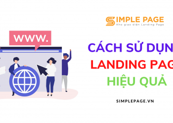 Cách Sử Dụng Landing Page Hiệu Quả