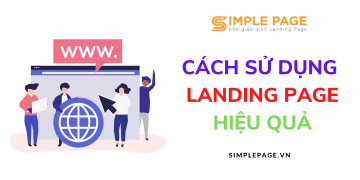 Cách Sử Dụng Landing Page Hiệu Quả