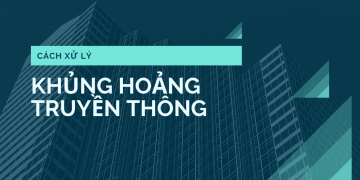 CÁCH XỬ LÝ KHỦNG HOẢNG TRUYỀN THÔNG HIỆU QUẢ