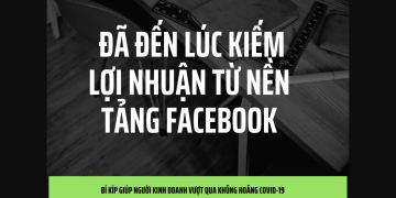  ĐÃ ĐẾN LÚC KIẾM LỢI NHUẬN TỪ NỀN TẢNG FACEBOOK
